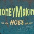 Money Making Hoes Version 0.005f