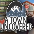 A Town Uncovered version 0.42a