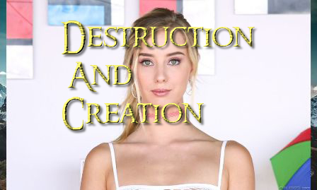 Destruction And Creation