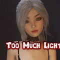 Too Much Light v0.5e Preview