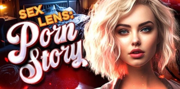 Sex Lens: A Porn Story (Final)