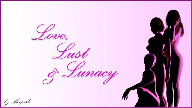 Love, Lust & Lunacy